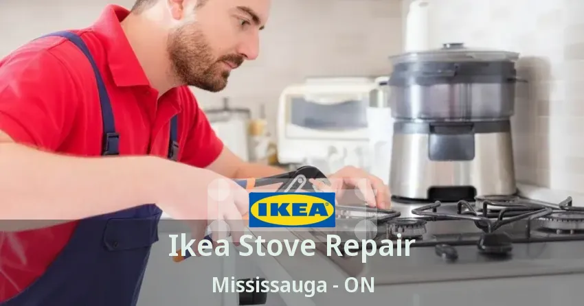 Ikea Stove Repair Mississauga - ON