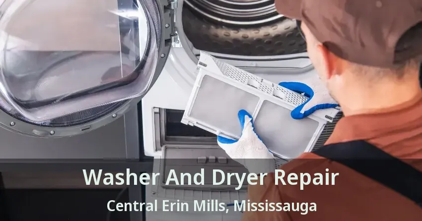 Washer And Dryer Repair Central Erin Mills, Mississauga - ON