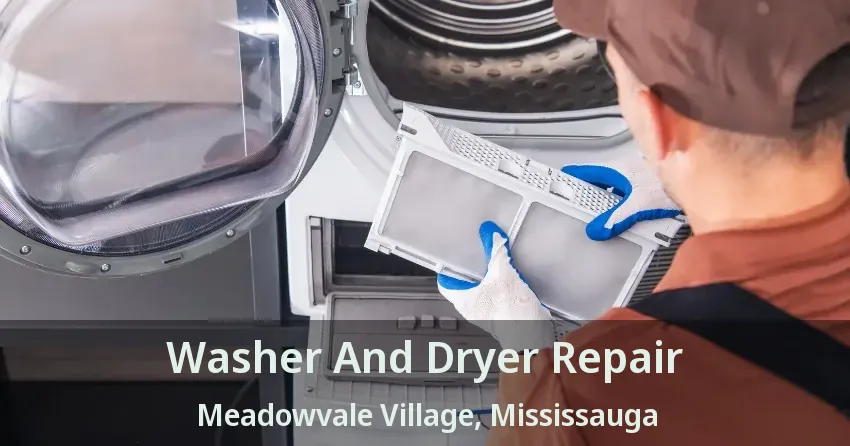 Washer And Dryer Repair Meadowvale Village, Mississauga - ON