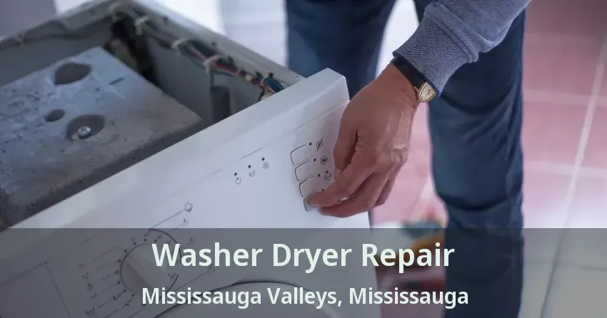 Washer Dryer Repair Mississauga Valleys, Mississauga - ON
