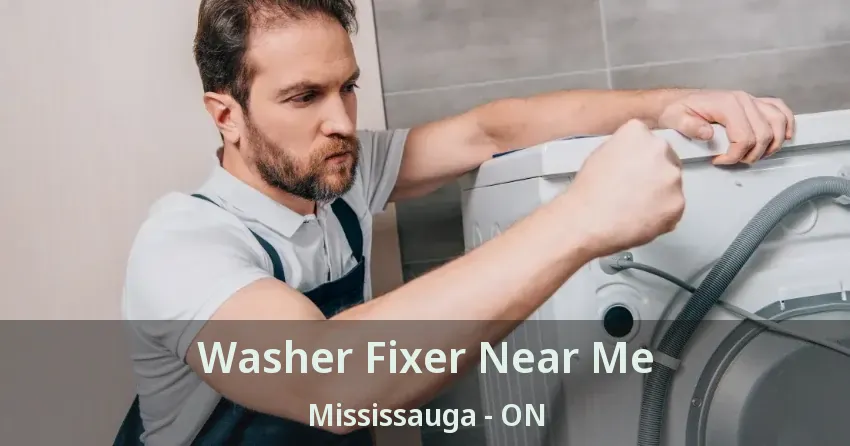 Washer Fixer Near Me Mississauga - ON