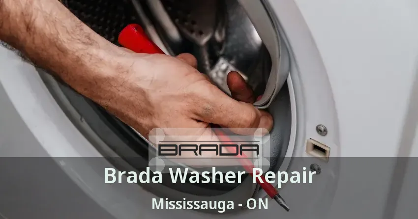 Brada Washer Repair Mississauga - ON