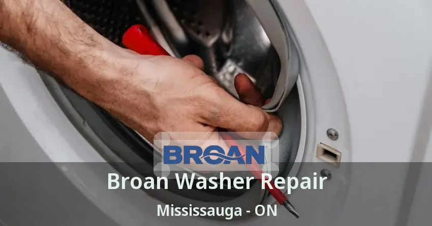 Broan Washer Repair Mississauga - ON