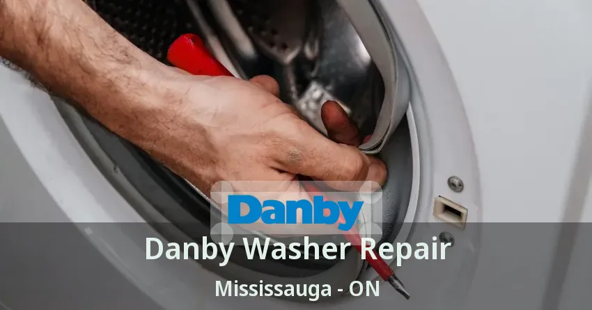 Danby Washer Repair Mississauga - ON