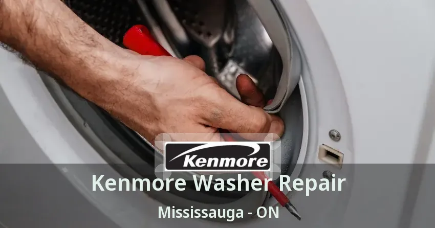 Kenmore Washer Repair Mississauga - ON