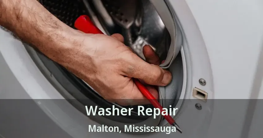 Washer Repair Malton, Mississauga - ON