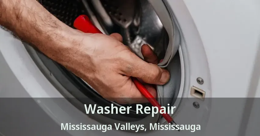 Washer Repair Mississauga Valleys, Mississauga - ON