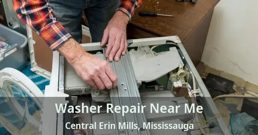 Washer Repair Near Me Central Erin Mills, Mississauga - ON