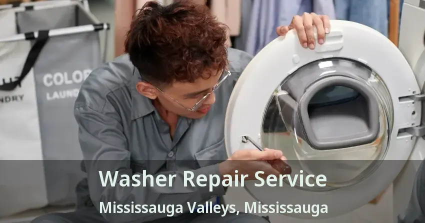 Washer Repair Service Mississauga Valleys, Mississauga - ON