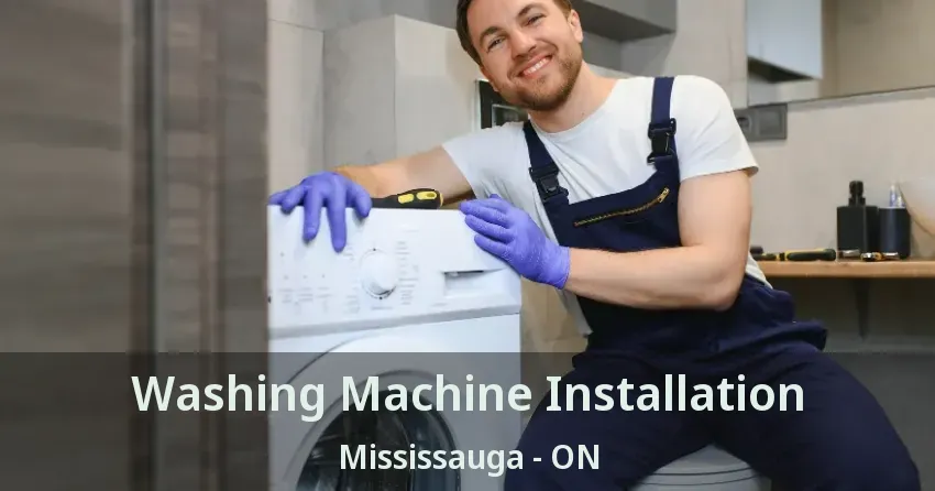 Washing Machine Installation Mississauga - ON